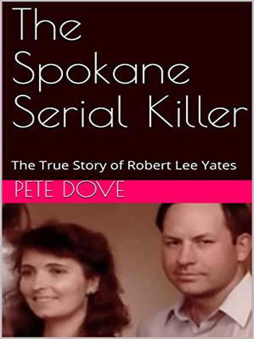 Title details for The Spokane Serial Killer by Pete Dove - Available